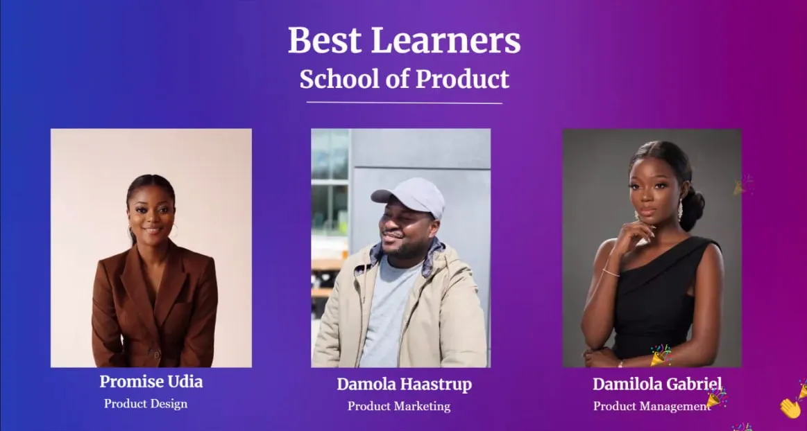 Slide « Best Learners, School of Product » : Promise Udia (Product Design), Damola Haastrup (Product Marketing) et Damilola Gabriel (Product Management).